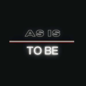 As-Is To-Be Podcast