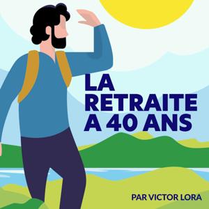La retraite à 40 ans par Victor Lora by Victor Lora