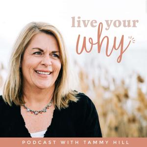 Live Your Why by Tammy Hill
