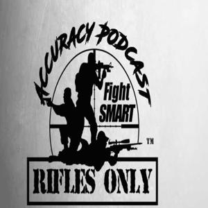 Rifles Only Accuracy Podcast by Rifles Only