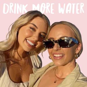Drink More Water by Riley Dixon & Sophie Jayne Miller