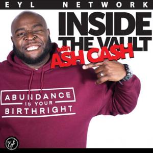 Inside The Vault with Ash Cash by EYL Network