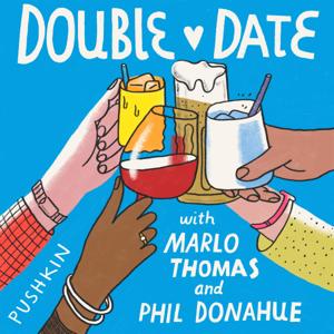Double Date with Marlo Thomas & Phil Donahue by Pushkin Industries