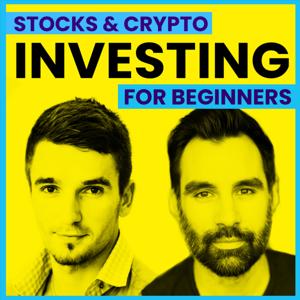 Investing in Stocks & Crypto for Beginners by Brent Calis & Danylo Bobyk