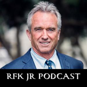 RFK Jr Podcast by Robert Kennedy Jr