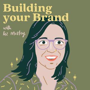 Building your Brand by Liz Mosley