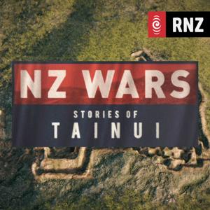 NZ Wars: Stories of Tainui by RNZ