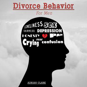 Divorce Behavior: for Men