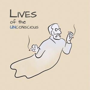 Lives of the Unconscious. A Podcast on Psychoanalysis and Psychotherapy by Cécile Loetz & Jakob Mueller