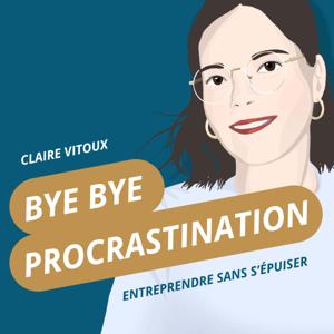 Bye Bye Procrastination by Claire Vitoux