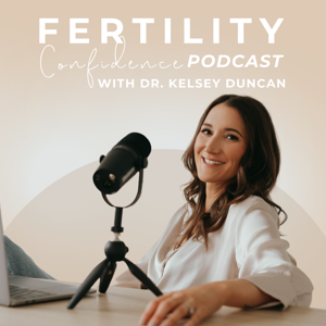Fertility Confidence Podcast by Dr. Kelsey Duncan ND