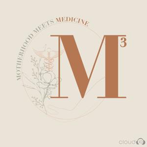 Motherhood Meets Medicine by Cloud10 and iHeartPodcasts