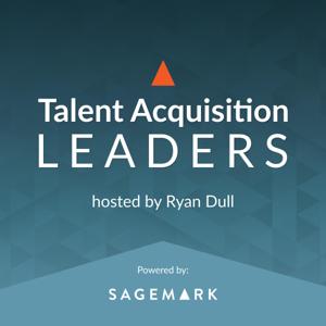 Talent Acquisition Podcast - Recruiting, Staffing, Human Resources