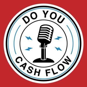 Do You Cash Flow Podcast by Peyton Saluto and Kyle Ballif