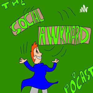 The Socially Awkward Podcast