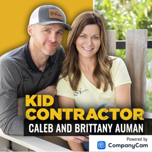 Kid Contractor Podcast with Caleb Auman by Caleb Auman