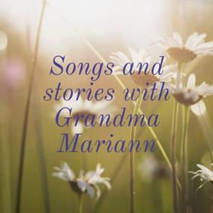 Songs and stories with Grandma Mariann