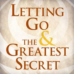 Letting Go & The Greatest Secret by Hale Dwoskin