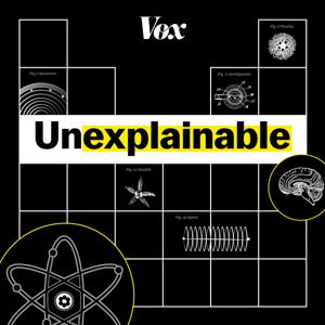 Unexplainable by Vox