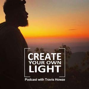 Create Your Own Light by Podcast with Travis Howze