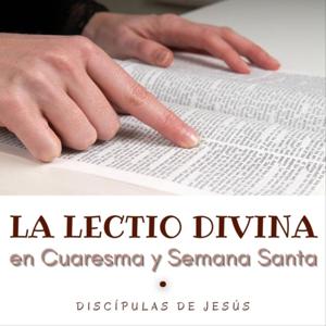 Lectio Divina en Cuaresma y Semana Santa