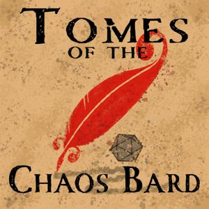 Tomes of the Chaos Bard: A Family Friendly, Fantasy, 5E Dungeons and Dragons Actual Play Podcast