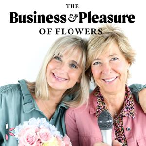 The Business & Pleasure of Flowers by Vonda LaFever & Lori Wilson