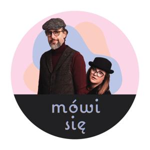 MÓWI SIĘ by Joanna Kołaczkowska i Szymon Majewski