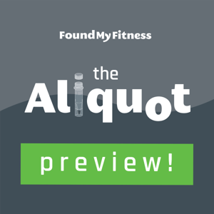 The Aliquot Preview by Rhonda Patrick, Ph.D.