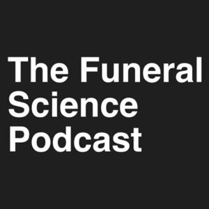 The Funeral Science Podcast by Ben Schmidt