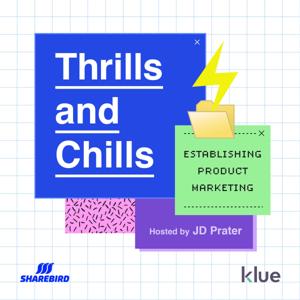 Thrills and Chills: Establishing Product Marketing by JD Prater, Sharebird