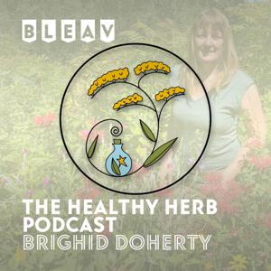 The Healthy Herb Podcast by BLEAV