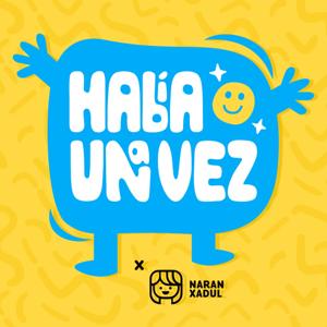 Había Una Vez by Naran Xadul | Cuentos Infantiles by Naran Xadul