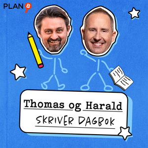 Thomas og Harald skriver dagbok by PLAN-B & Acast