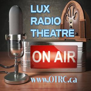 Lux Radio Theatre - Classic Old Time Radio by The 'X' Zone Broadcast Network