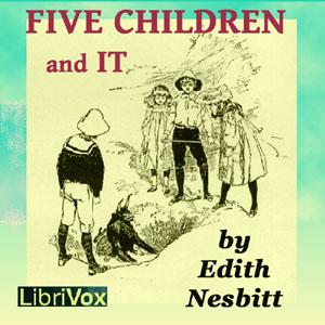 Five Children and It (Version 2) by E. Nesbit (1858 - 1924)