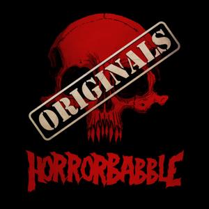 The HorrorBabble Originals Podcast by HorrorBabble