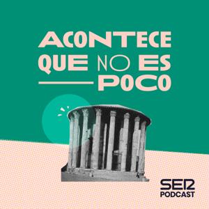 Acontece que no es poco con Nieves Concostrina by SER Podcast
