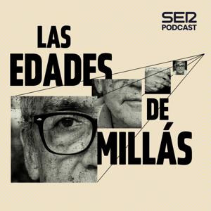 Las edades de Millás by SER Podcast
