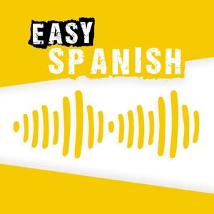 Easy Spanish: Learn Spanish with everyday conversations | Conversaciones del día a día para aprender español by Paulina, Iván and the Easy Spanish team