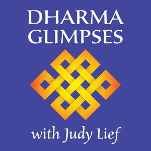 Dharma Glimpses with Judy Lief