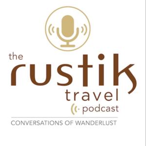 The Rustik Travel Podcast