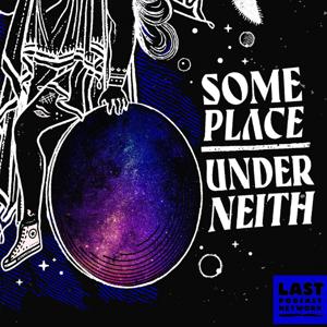Some Place Under Neith by The Last Podcast Network