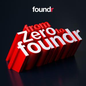 From Zero to Foundr Podcast by Foundr Media