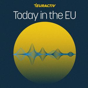 Today in the EU by EURACTIV