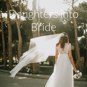 Daughters into Bride