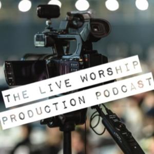 The Live Worship Production Podcast