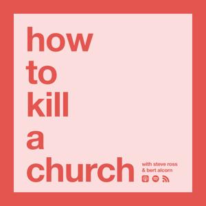 How to Kill a Church
