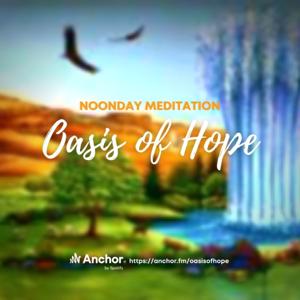 Noonday Meditation - Oasis Of Hope