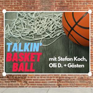 Talkin' Basketball - mit Stefan Koch, Olli D. + Gästen by Oliver Dütschke, Stefan Koch